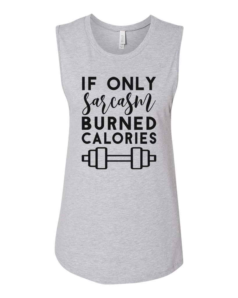 IF ONLY SARCASM BURNED CALORIES Women's Jersey Muscle Tank