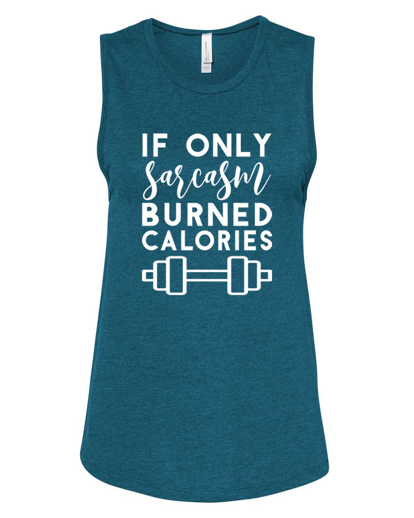 IF ONLY SARCASM BURNED CALORIES Women's Jersey Muscle Tank