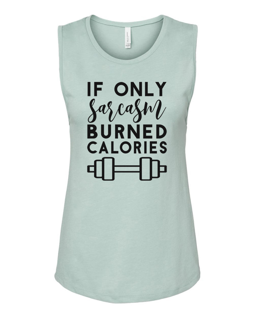 IF ONLY SARCASM BURNED CALORIES Women's Jersey Muscle Tank