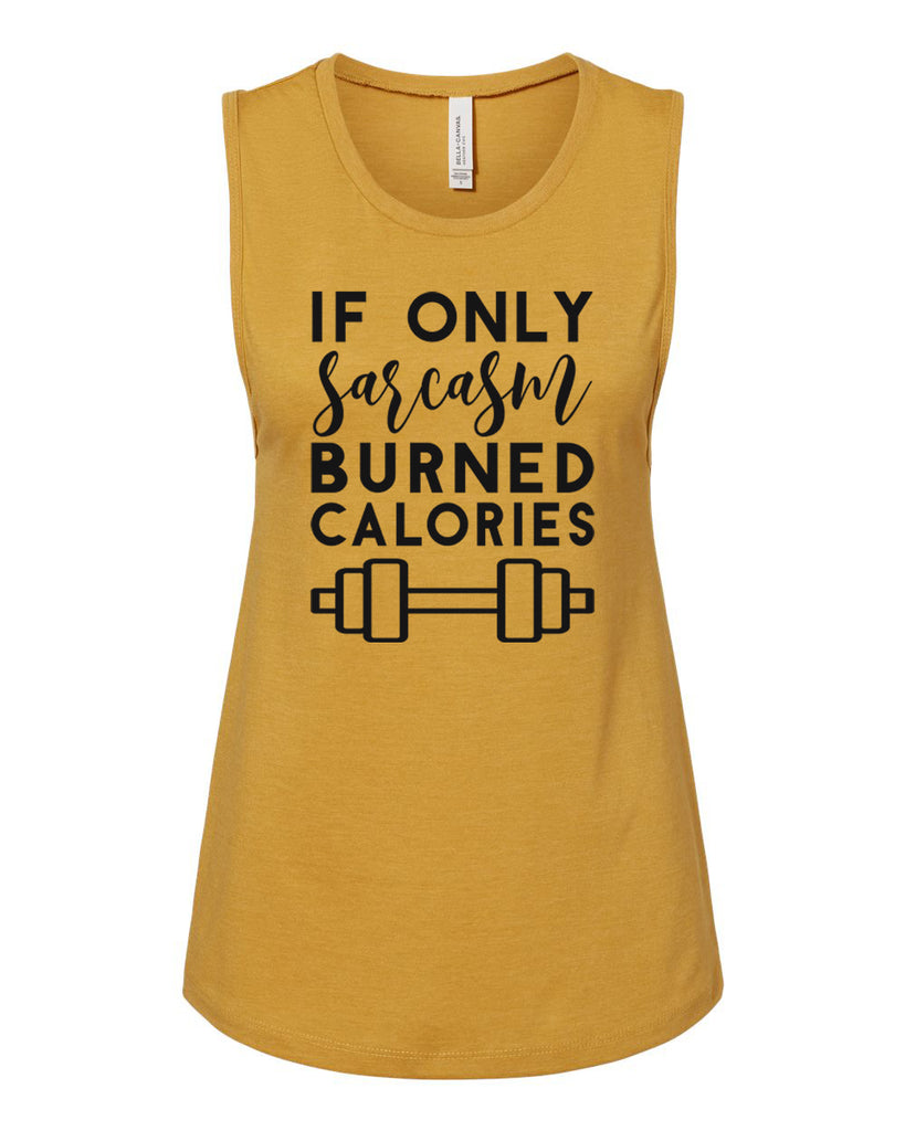 IF ONLY SARCASM BURNED CALORIES Women's Jersey Muscle Tank