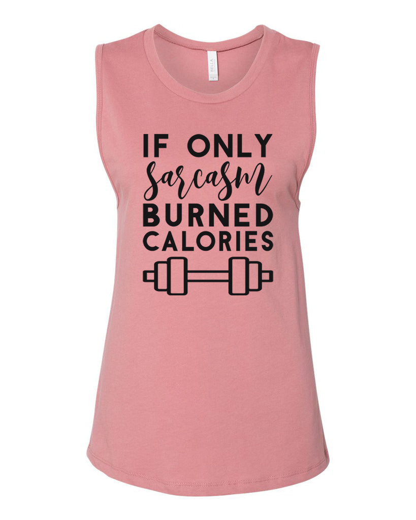 IF ONLY SARCASM BURNED CALORIES Women's Jersey Muscle Tank