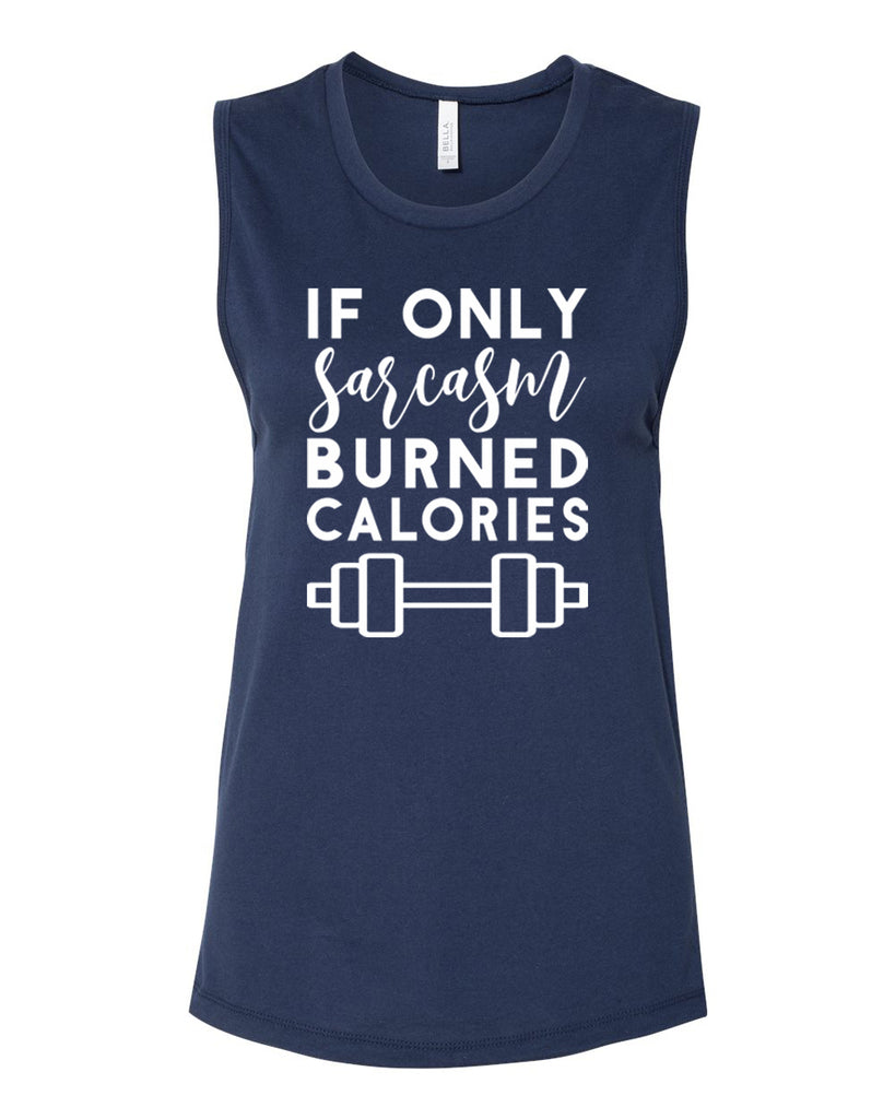 IF ONLY SARCASM BURNED CALORIES Women's Jersey Muscle Tank