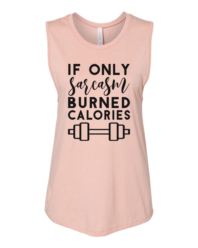 IF ONLY SARCASM BURNED CALORIES Women's Jersey Muscle Tank